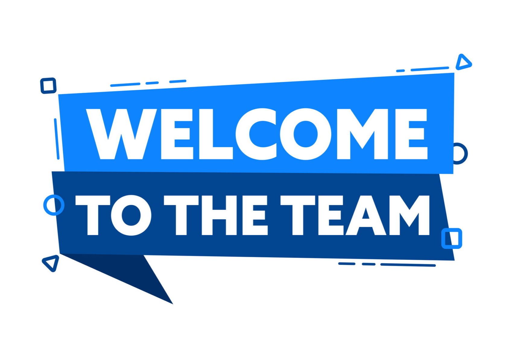 Bold blue graphic banner with white text reading Welcome To The Team, decorated with small geometric shapes on white backg...